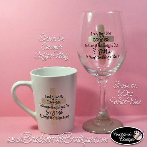 Hand Painted Wine Glass - Lord Give Me Coffee & Wine Set - Original Designs by Cathy Kraemer
