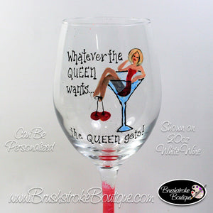 Hand Painted Wine Glass - Whatever The Queen Wants - Original Designs by Cathy Kraemer