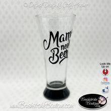 Hand Painted Pilsner Beer Glass - Mama Needs a Beer - Original Designs by Cathy Kraemer