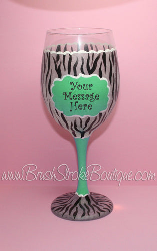 Hand Painted Wine Glass - Green Zebra Message - Original Designs by Cathy Kraemer